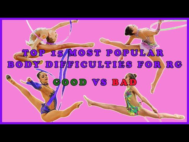 TOP 15 Most Popular Body Difficulties for RG (Good vs Bad)