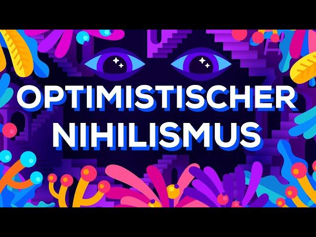 Optimistischer Nihilismus