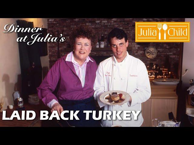 Laid Back Turkey | Dinner at Julia's | Julia Child