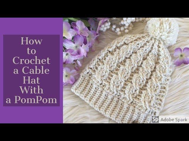 How to Crochet a Cable Hat: The Alyssa Crochet Cable Hat (Child-Sm Adult)