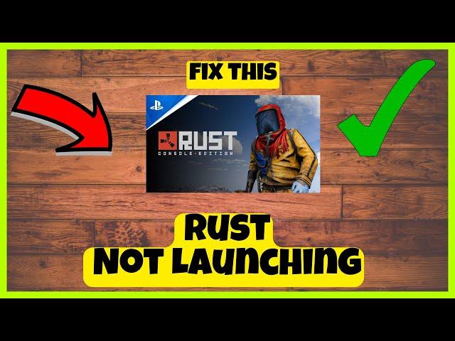 How to Fix Rust Not Launching Problem 2023 || Rust Steam Launch issue FIXED