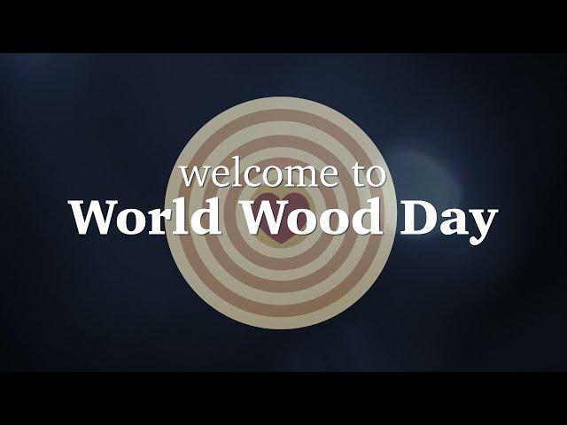 Welcome to World Wood Day