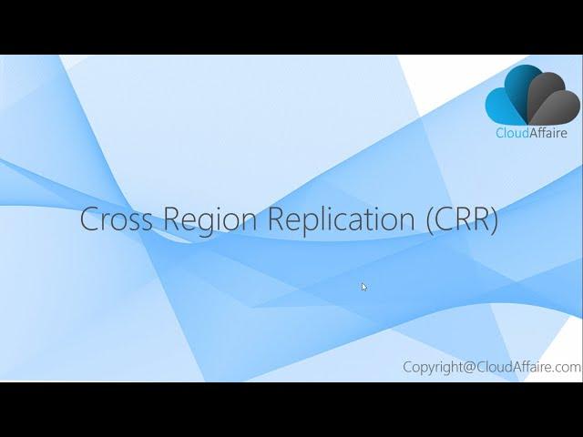 Cross Region Replication (CRR)