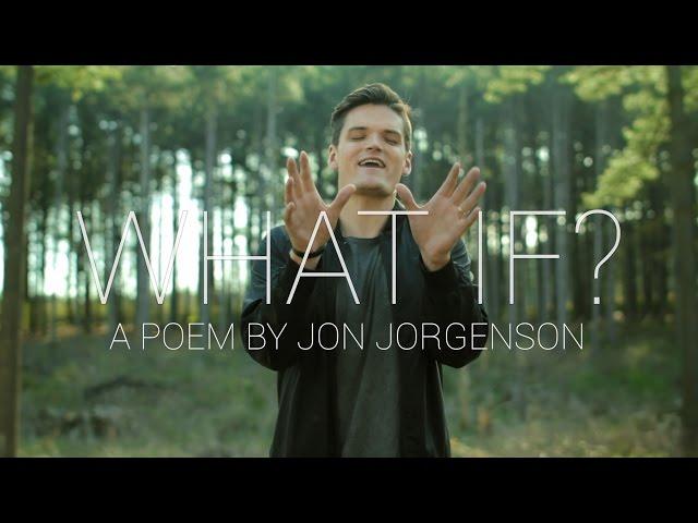 What If? | Spoken Word | Jon Jorgenson