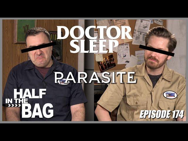 Half in the Bag: Doctor Sleep and Parasite