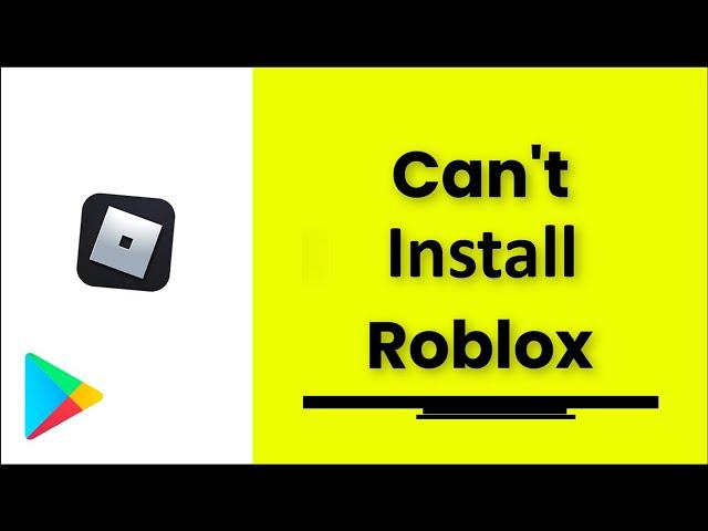 Can't Install Roblox Error On Google Playstore - 2022 - Fix - Cannot Install Roblox Android & Ios