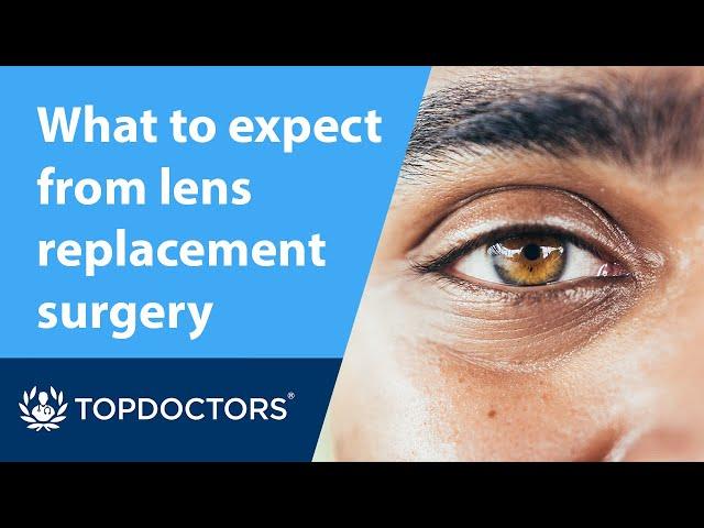 What to expect from lens replacement surgery