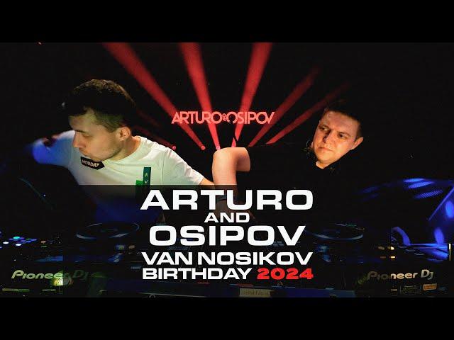 Arturo & Osipov Live Set - Van Nosikov Birthday 2024 @ Фабрика