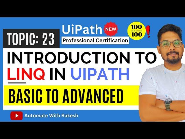 Mastering LINQ in UiPath - BASICS TO ADVANCED | UiPath Automation Developer Professional Exam Prep