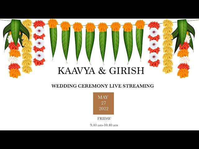 Wedding Live Streaming 2022 May 27 | Kaavya & Girish