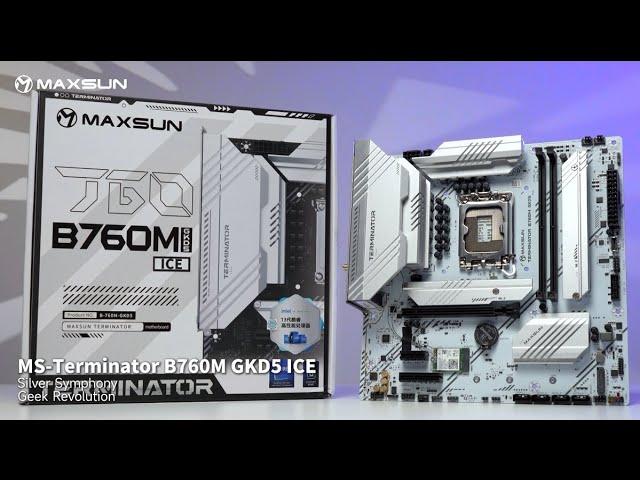 INTRODUCING | MAXSUN Terminator B760M GKD5 ICE