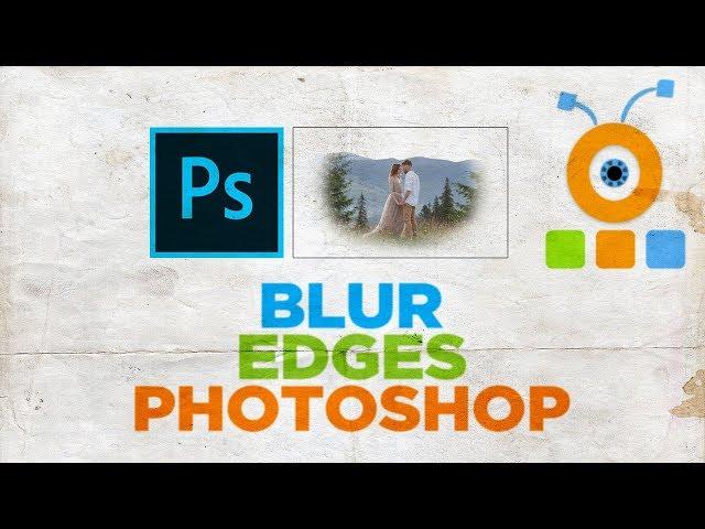 How to Blur Edges in Photoshop