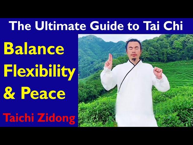 The Ultimate Guide to Tai Chi: Balance, Flexibility, and Peace  |  Taichi Zidong