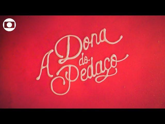 A Dona do Pedaço: confira a abertura da novela