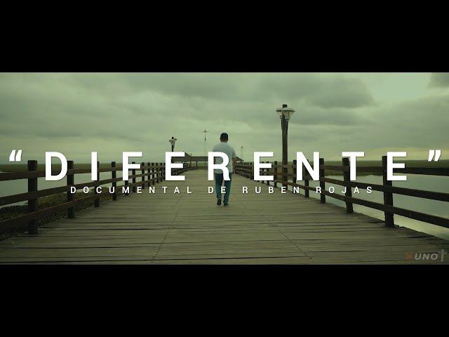 "DIFERENTE" Documental de Ruben Rojas
