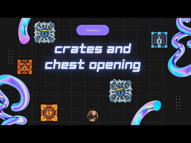 Dynast.io| Chest And Crate Opening