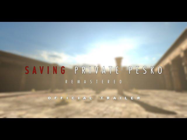 Saving Private Pesko: Remastered - Official Trailer