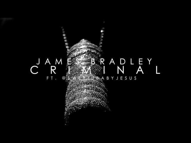James Bradley Feat. SweetBabyJesus - Criminal (Official Video)