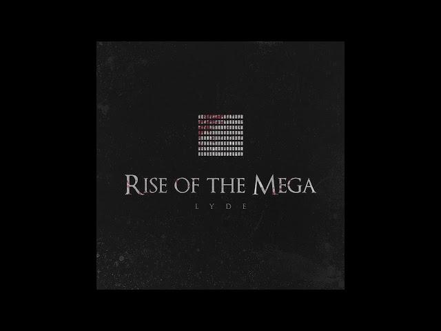 Lyde - Rise of the Mega