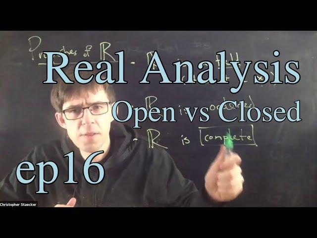 Real Analysis Ep 16: Open vs closed
