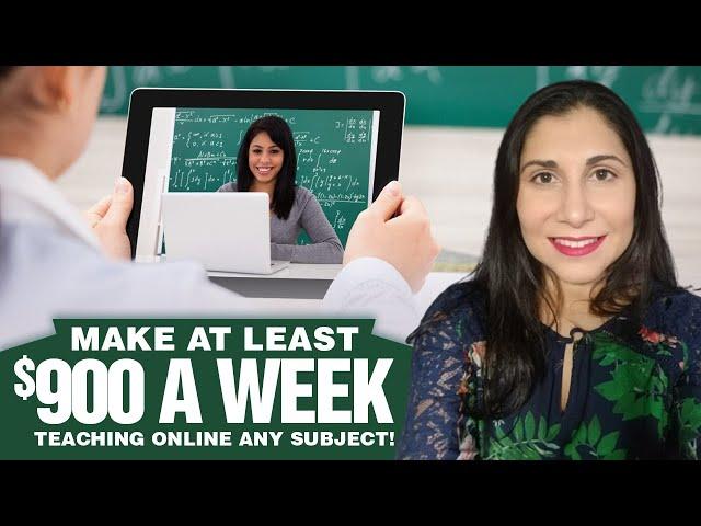 How Make at Least $900 a Week Teaching Online Any Subject!