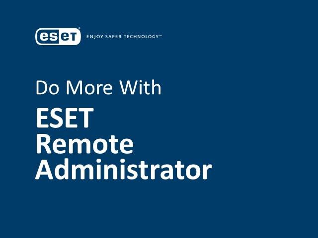 Do More with ESET Remote Administrator