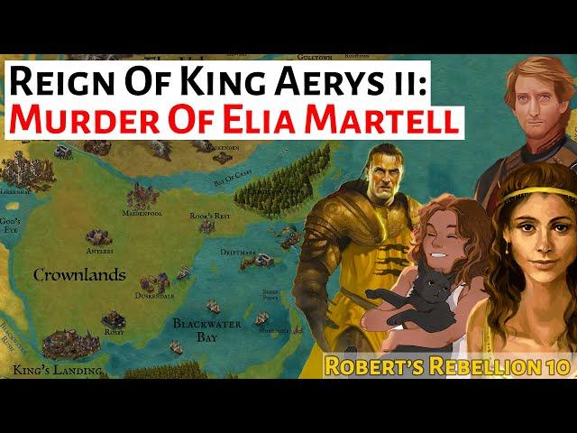 The Murder Of Elia Martell | House Of The Dragon History & Lore | King Aerys ii | Robert's Rebellion