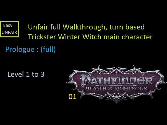 Pathfinder WOTR Unfair walkthrough 01 prologue