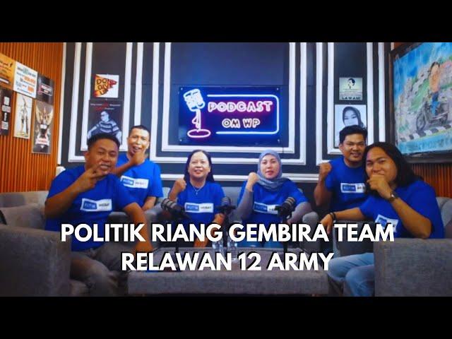 POLITIK RIANG GEMBIRA TEAM RELAWAN 12 ARMY