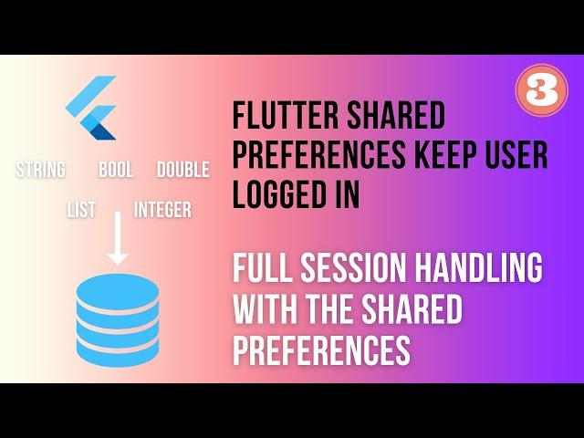 Flutter Shared Preferences keep user logged in session handling Part-3 (2023)