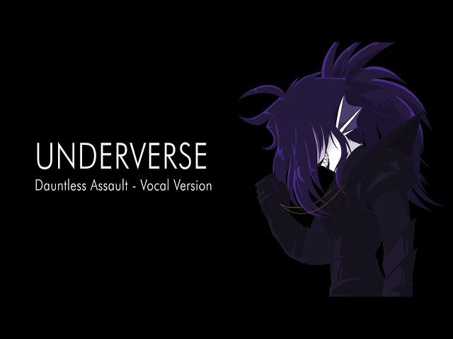 Underverse OST - Dauntless Assault [Vocal Version]