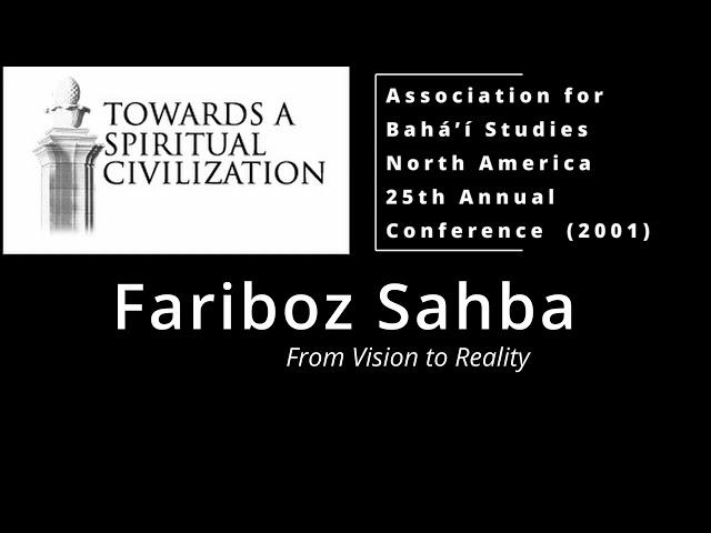 From Vision to Reality - The 19th Hasan M. Balyuzi Memorial Lecture