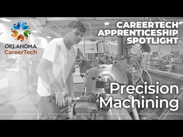 CareerTech Apprenticeship Spotlight: Precision Machining