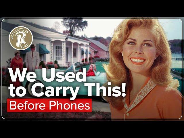 Things We Carried Around…Before Phones