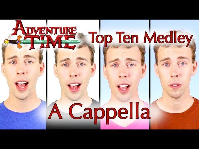 TOP 10 Adventure Time Songs A CAPPELLA - Jacob Sutherland