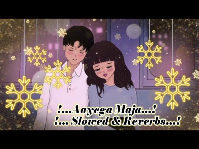 Aayega Maza Ab Barsaat Ka(Slowed vs Reverbs)_#BHC Lofi song_Heart Touching Song.