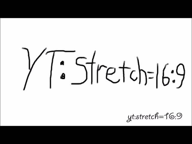 Stretching YouTube Video from 4:3 Compressed to 16:9 Widescreen, yt:stretch=16:9