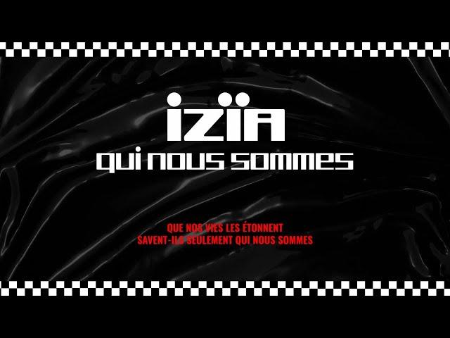 Izïa - Qui nous sommes (Lyrics Video)