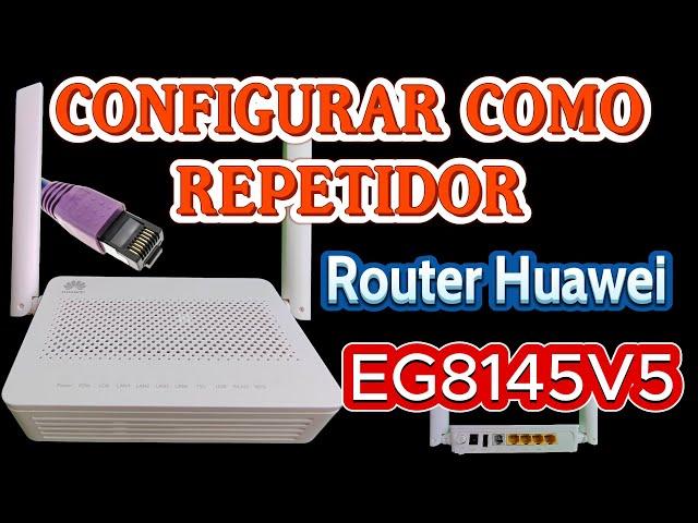 COMO CONFIGURAR ROUTER ECHOLIFE EG8145V5 COMO REPETIDOR ️ Reutiliza para extender WiFi