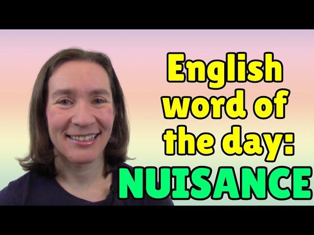 English Word of the Day: NUISANCE