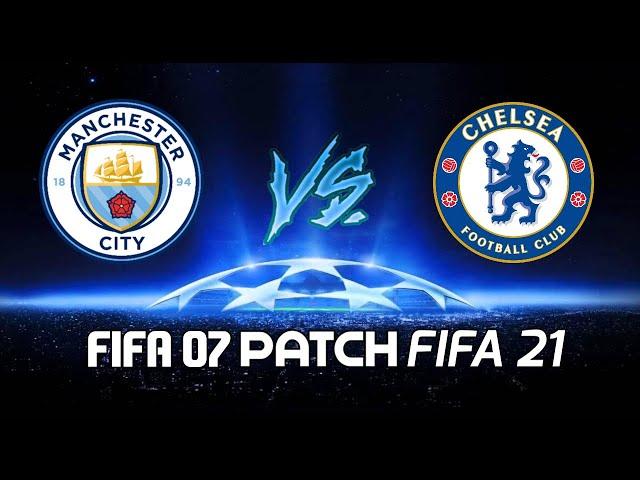 FIFA 07 Patch 2021 - Manchester City VS Chelsea (Gameplay)