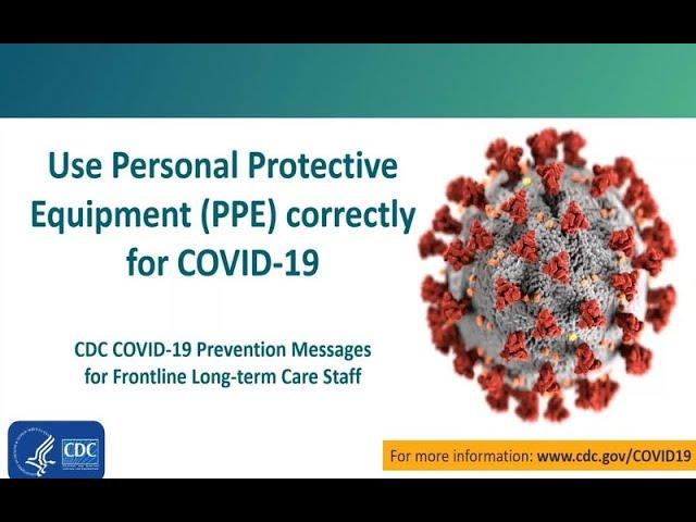 CDC COVID-19 Prevention Messages for Front Line Long-Term Care Staff: PPE Lessons