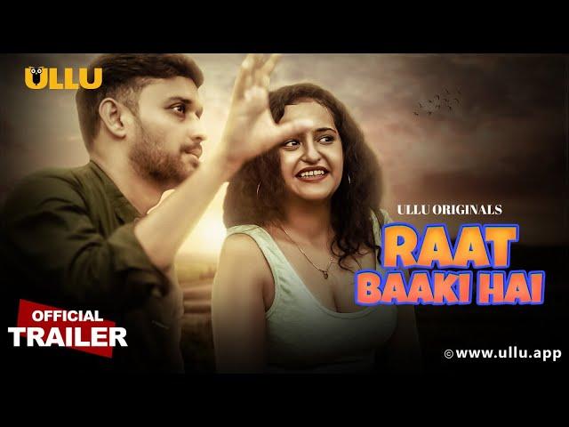 Raat Baaki Hai | Part - 01 | Official Trailer | Ullu Originals | Releasing On : 16th August