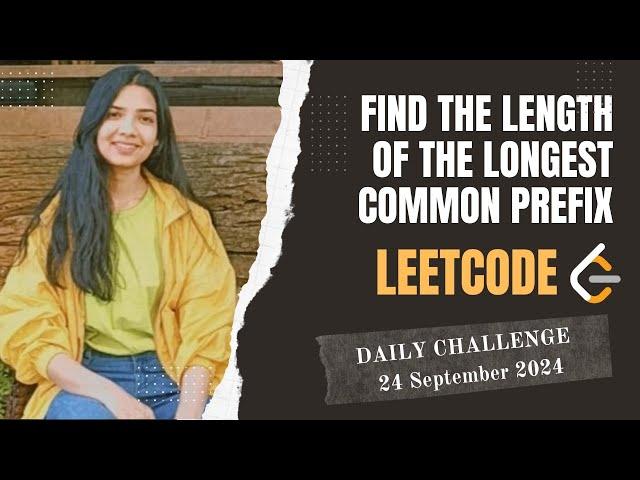 3043. Find the Length of the Longest Common Prefix | Leetcode Daily (POTD) 24 Sep 2024 | Java | Trie