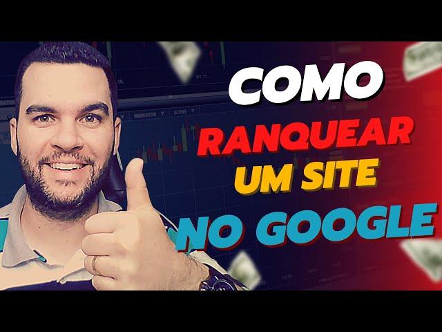 COMO RANQUEAR UM SITE NO GOOGLE (RESUMÃO) | A MAIORIA NÃO SABE!