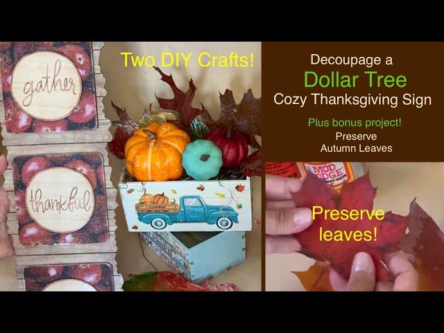 EASY! 2 Decoupage DIY’s | Dollar Tree   Thanksgiving Sign | Mod Podge & Glitter Leaves | + Ideas!