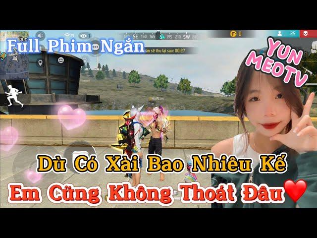 Full Phim Ngôn Tình FreeFire | “Dù Có Xài Bao Nhiêu Kế Em Cũng Không Thoát Đâu” | YunMeo TV