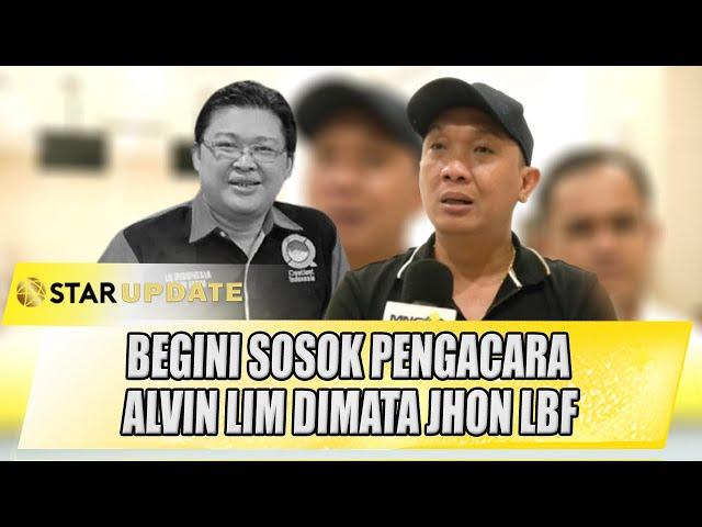 BEGINI SOSOK ALVIN LIM DIMATA JHON LBF, SAMPAI JANJIKAN INI KE KELUARGA ALVIN | STAR UPDATE