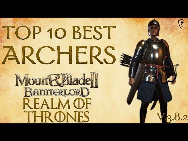 Realm of Thrones (Bannerlord) - Top 10 Best Archer Units