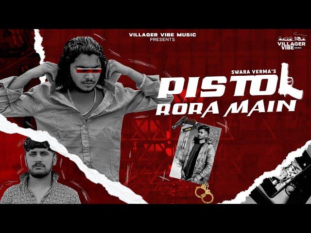 Pistol Rora Main : Swara Verma ( Official Song ) Anky Morkhi | Ankit Nagla | New Haryanvi Song 2024